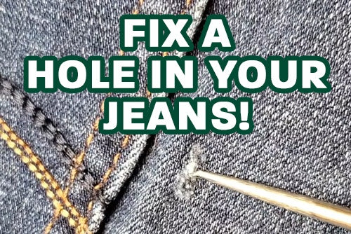 Hole in your pants? Let me show you how to fix a hole in your pants