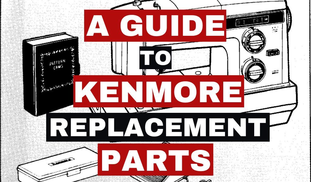 Are Kenmore Sewing Machine Parts Still Being Made? - Answered