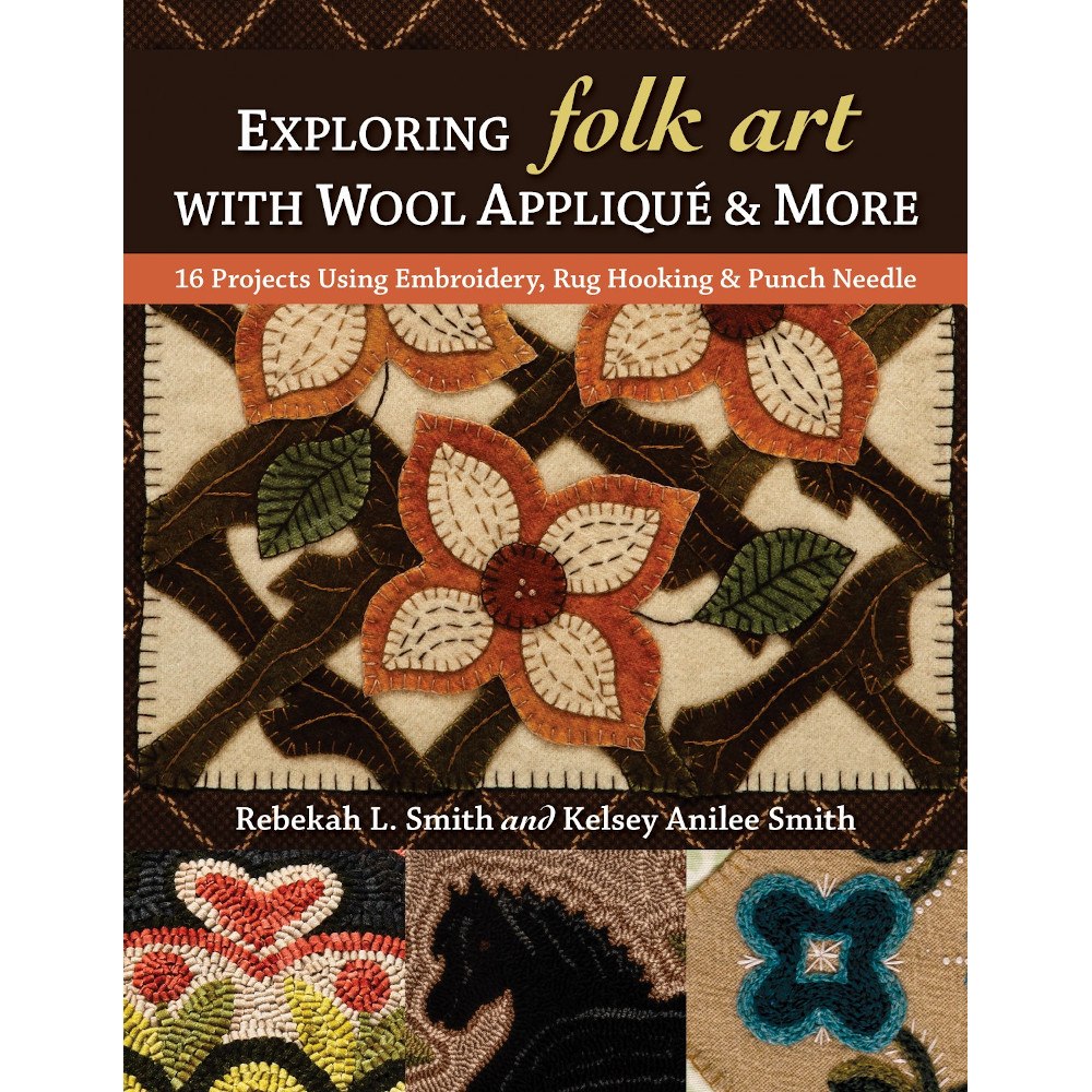 Exploring Folk Art with Wool Applique and More Book image # 59509